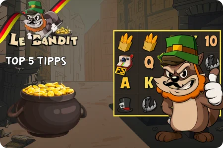 Top 5 Le Bandit Tipps